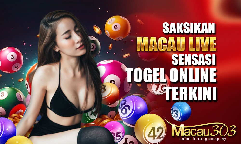 Saksikan Macau Live: Sensasi Togel Online Terkini di Macau303