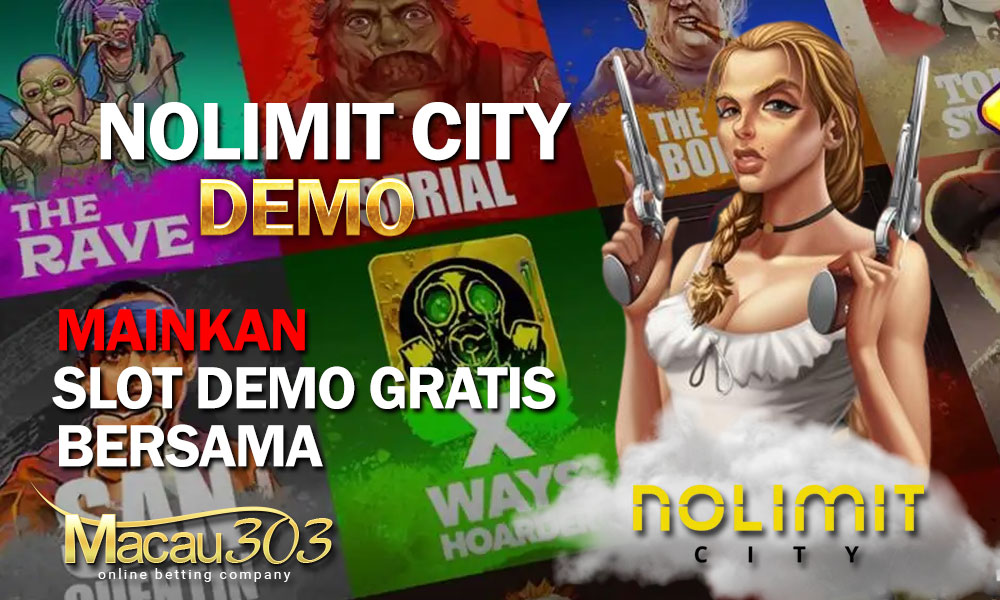 Nolimit City Demo: Mainkan Slot Demo Gratis Bersama Macau303