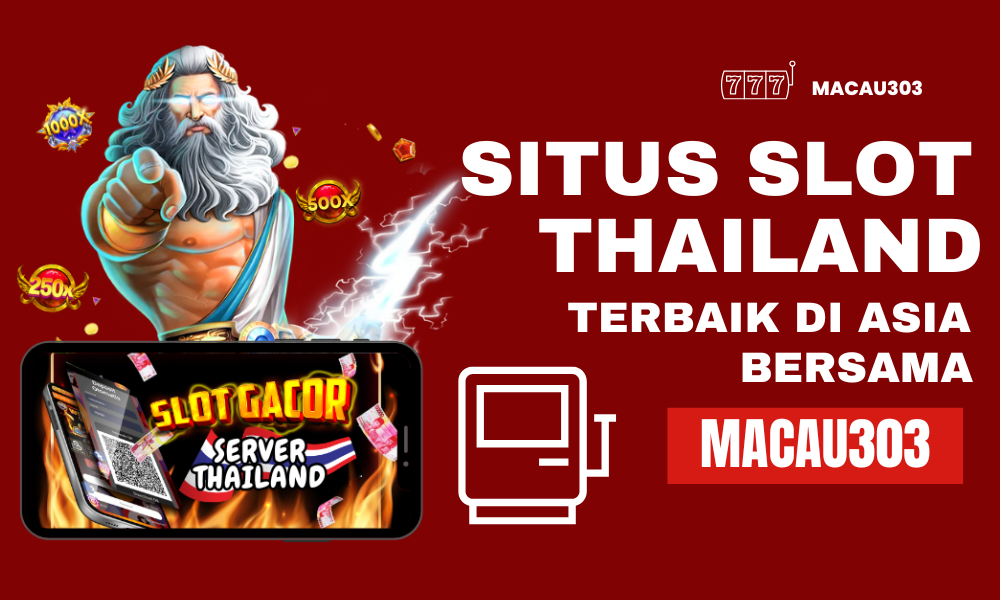 Situs Slot Thailand Terbaik di Asia Bersama Macau303